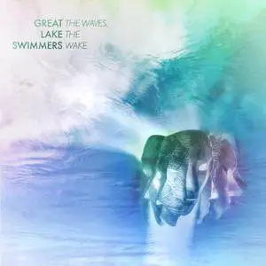 Great Lake Swimmers - The Waves, The Wake (2018) [Official Digital Download]