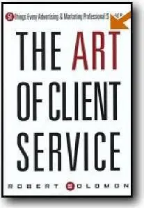 Solomon Robert, «The Art of Client Service»