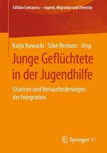 Junge Geflüchtete in der Jugendhilfe: Chancen und Herausforderungen der Integration