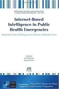 InternetBased Intelligence in Public Health Emergencies:  Early Detection and Response in Disease Outbreak Crises