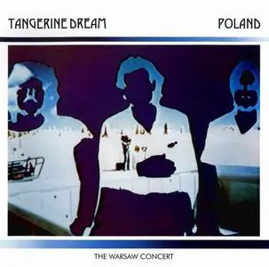 Tangerine Dream - Poland - The Warsaw Concert (1984) [Reissue 2011]