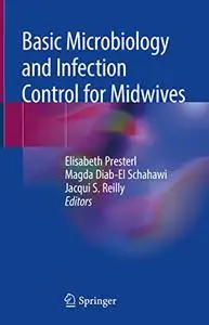 Basic Microbiology and Infection Control for Midwives