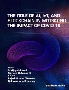 The Role of AI, IoT and Blockchain in Mitigating the Impact of COVID-19