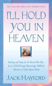 «I'll Hold You in Heaven» by Jack Hayford