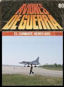 Aviones de Guerra El Combate Aereo Hoy Nº 80
