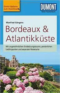 DuMont Reise-Taschenbuch Reiseführer Bordeaux & Atlantikküste, Auflage: 5