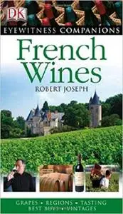 French Wine (Eyewitness Companion Guides)