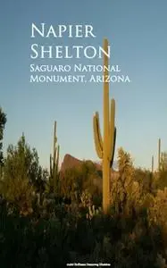 «Saguaro National Monument, Arizona» by Napier Shelton