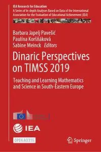 Dinaric Perspectives on TIMSS 2019: Teaching and Learning Mathematics and Science in South-Eastern Europe