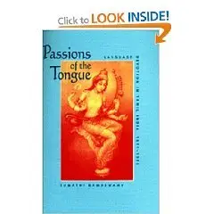 Passions of the Tongue: Language Devotion in Tamil India.