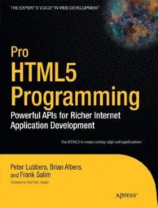 Pro HTML5 Programming: Powerful APIs for Richer Internet Application Development (Repost)