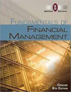 Fundamentals of Financial Management, Concise Edition (Repost)