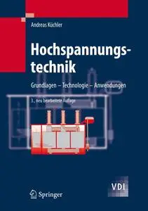 Hochspannungstechnik: Grundlagen - Technologie - Anwendungen