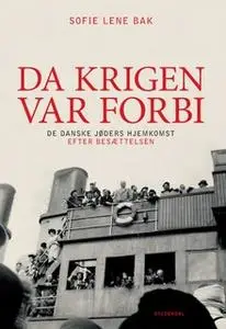 «Da krigen var forbi» by Sofie Lene Bak