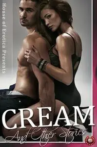 «Cream and Other Stories» by Juliette Turrell