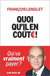 Quoi qu'il en coûte ! - François Lenglet