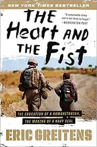 The Heart And The Fist: The education of a humanitarian, the making of a Navy SEAL (Repost)
