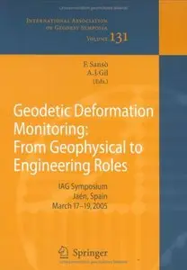 Geodetic Deformation Monitoring: From Geophysical to Engineering Roles