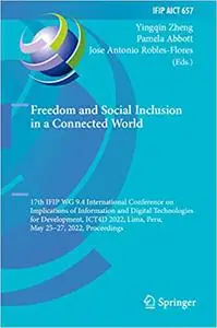 Freedom and Social Inclusion in a Connected World: 17th IFIP WG 9.4 International Conference on Implications of Informat