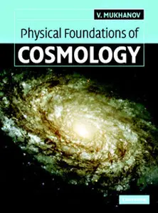 Physical Foundations of Cosmology (repost)