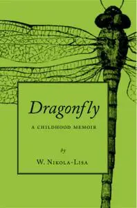 «Dragonfly: A Childhood Memoir» by W.Nikola-Kisa