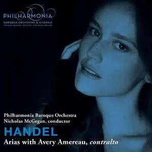 Avery Amereau, Nicholas McGegan, Philharmonia Baroque Orchestra - Handel: Arias (2020)