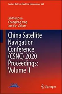 China Satellite Navigation Conference (CSNC) 2020 Proceedings: Volume II (Lecture Notes in Electrical Engineering