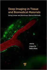 Deep Imaging in Tissue and Biomedical Materials: Using Linear and Nonlinear Optical Methods (Repost)