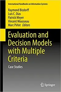 Evaluation and Decision Models with Multiple Criteria: Case Studies (Repost)