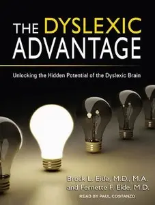 The Dyslexic Advantage: Unlocking the Hidden Potential of the Dyslexic Brain (Audiobook)
