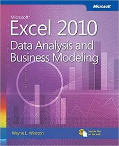 Microsoft Excel 2010 Data Analysis and Business Modeling (Business Skills) [Repost]