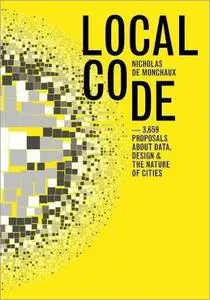 Local Code: 3,659 Proposals About Data, Design & the Nature of Cities