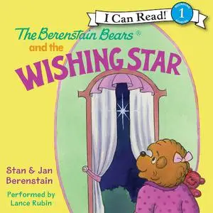 «The Berenstain Bears and the Wishing Star» by Jan Berenstain, Stan Berenstain