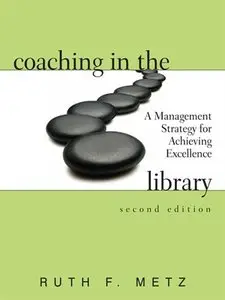 Coaching in the Library: A Management Strategy for Achieving Excellence (repost)