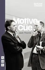 «The Motive and the Cue (NHB Modern Plays)» by Jack Thorne