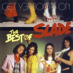 Slade - Get Yer Boots On: The Best Of (2004)