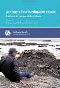 Special Publication 359 - Geology of the Earthquake Source: A Volume in Honour of Rick Sibson (repost)
