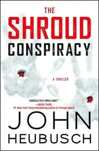 «The Shroud Conspiracy» by John Heubusch