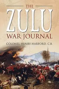 «The Zulu War Journal» by Henry Harford