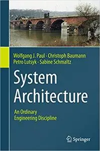 System Architecture: An Ordinary Engineering Discipline