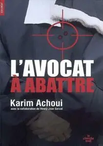 Karim Achoui, "L'avocat à abattre"