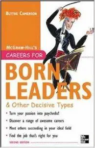 Blythe Camenson - Careers for Born Leaders & Other Decisive Types, Second edition