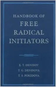 Handbook of Free Radical Initiators by E. T. Denisov