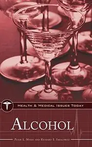 Alcohol (Health and Medical Issues Today) (Repost)