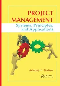 Project Management: Systems, Principles, and Applications