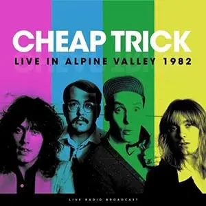 Cheap Trick - Live in Alpine Valley 1982 (2019)