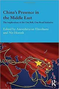 China's Presence in the Middle East: The Implications of the One Belt, One Road Initiative