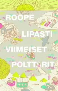 «Viimeiset polttarit» by Roope Lipasti