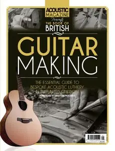 Acoustic Magazine – The Book of British Guitar Making 2014