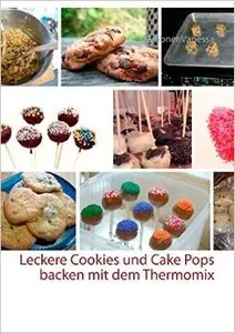 Leckere Cookies und Cake Pops backen mit dem Thermomix